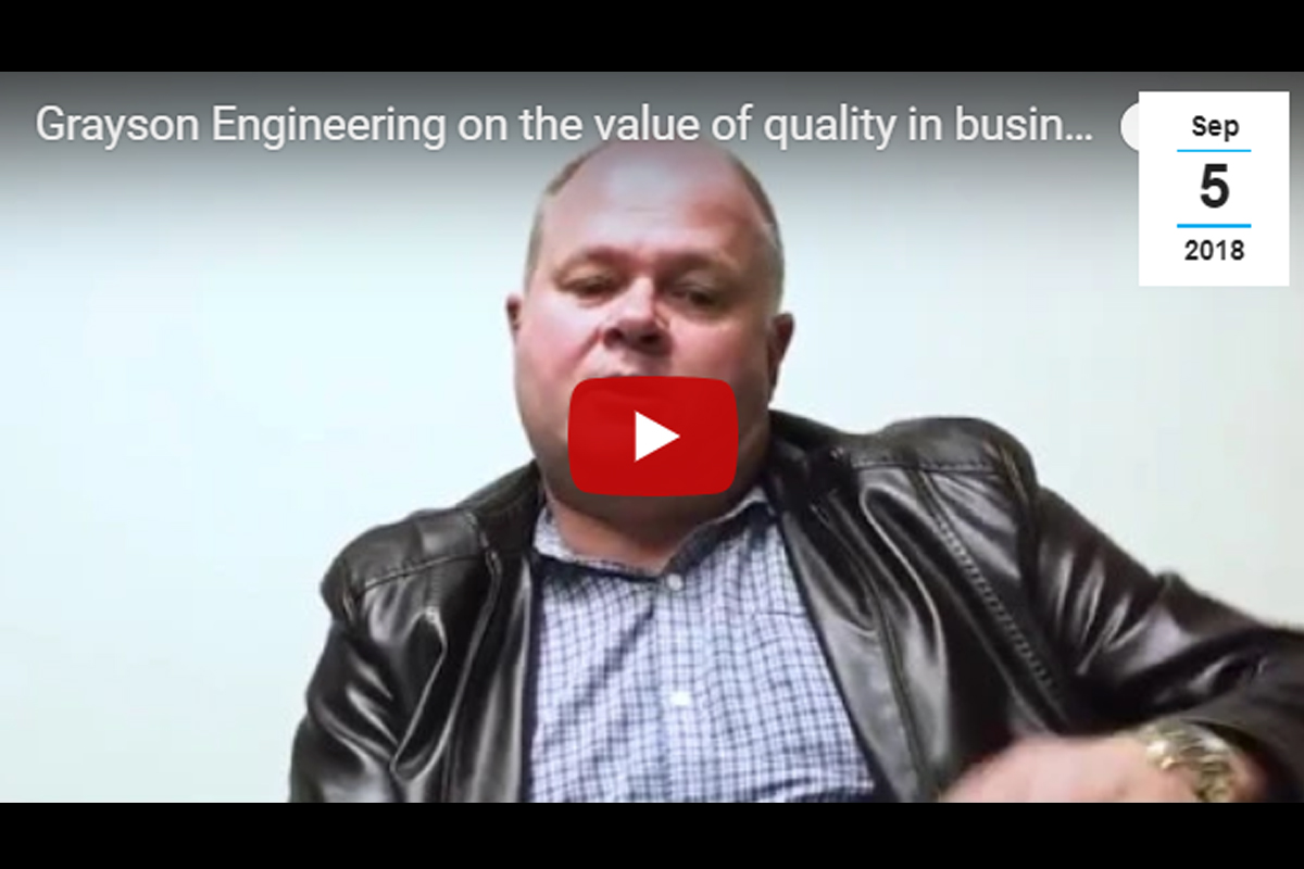 Grayson Engineering on the value of quality in business