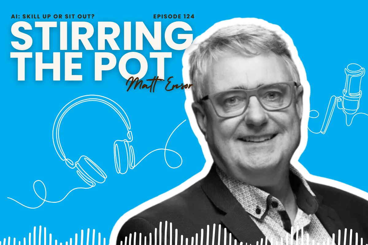 Ep. 124 | Artificial Intelligence – Skill up or sit out?
